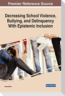 Decreasing School Violence, Bullying, and Delinquency With Epistemic Inclusion