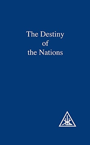 Bailey, Alice A.. Destiny of the Nations. Lucis Press Ltd, 1949.