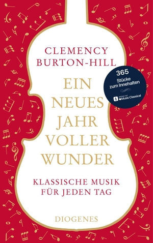 Burton-Hill, Clemency. Ein neues Jahr voller Wunder - Klassische Musik für jeden Tag. Diogenes Verlag AG, 2023.