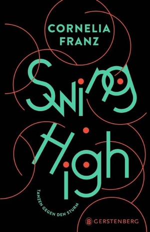 Franz, Cornelia. Swing High - Tanzen gegen den Sturm. Gerstenberg Verlag, 2022.