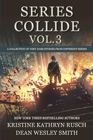 Smith, Dean Wesley / Kristine Kathryn Rusch. Series Collide, Volume 3. Wmg Publishing, Inc., 2025.