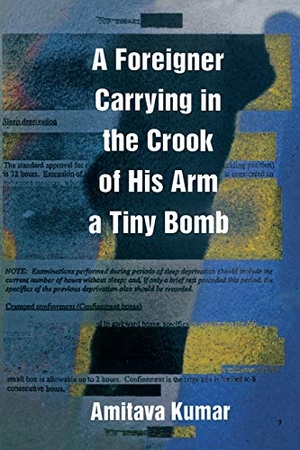 Kumar, Amitava. A Foreigner Carrying in the Crook of His Arm a Tiny Bomb. Duke University Press, 2010.