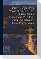 Chroniques des comtes d'Anjou et des seigneurs d'Amboise, pub. par Louis Halphen et René Poupardin