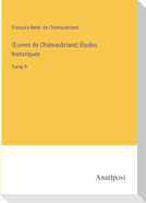 ¿uvres de Chateaubriand; Études historiques