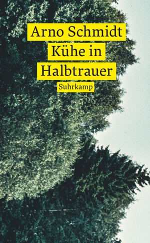 Schmidt, Arno. Kühe in Halbtrauer. Suhrkamp Verlag AG, 2022.