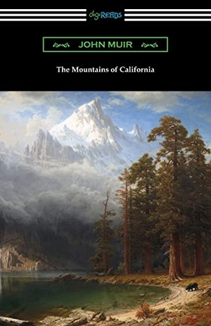 Muir, John. The Mountains of California. Digireads.com, 2020.