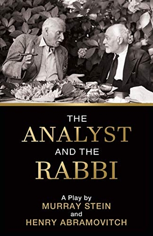 Stein, Murray / Henry Abramovitch. The Analyst and the Rabbi - A Play. Chiron Publications, 2019.
