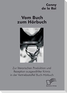 Vom Buch zum Hörbuch: Zur literarischen Produktion und Rezeption ausgewählter Krimis in der Vertriebsstaffel Buch-Hörbuch