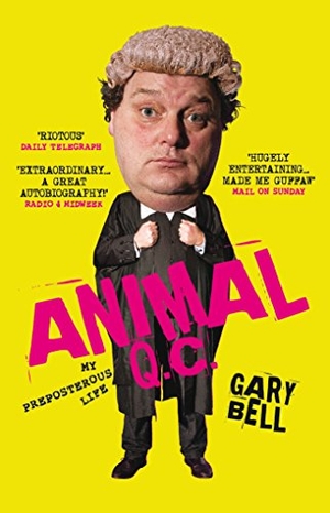 Bell, Gary. Animal Qc - My Preposterous Life. Monday Books, 2016.