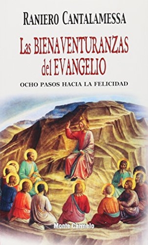 Cantalamessa, Raniero. Las bienaventuranzas del evangelio. Monte Carmelo, 2008.