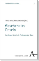 Geschenktes Dasein