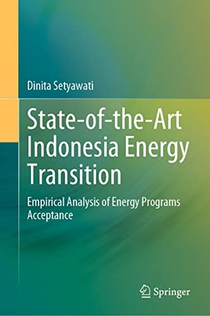 Setyawati, Dinita. State-of-the-Art Indonesia Energy Transition - Empirical Analysis of Energy Programs Acceptance. Springer Nature Singapore, 2023.