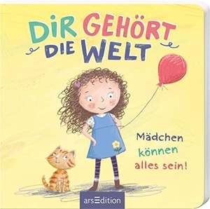 Taube, Anna. Dir gehört die Welt - Mädchen können alles sein!. Ars Edition GmbH, 2020.