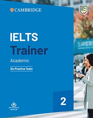 French, Amanda / Hordern, Miles et al. Ielts Trainer 2 Academic - Six Practice Tests. Cambridge University Press, 2019.