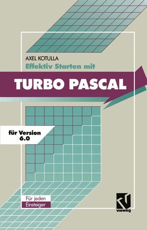Kotulla, Axel. Effektiv Starten mit Turbo Pascal 6.0. Vieweg+Teubner Verlag, 1991.