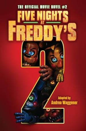 Cawthon, Scott / Andrea Waggener. Five Nights at Freddy's Movie Novel #2. Scholastic, 2026.