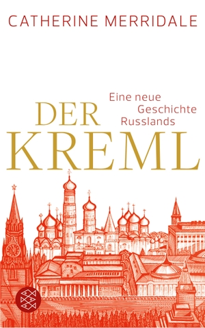 Merridale, Catherine. Der Kreml - Eine neue Geschichte Russlands. FISCHER Taschenbuch, 2015.