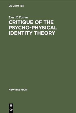 Polten, Eric P.. Critique of the Psycho-Physical Identity Theory - A Refutation of Scientific Materialism and an Establishment of Mind-Matter Dualism by Means of Philosophy and Scientific Method. De Gruyter Mouton, 1973.