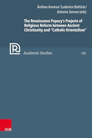 Annese, Andrea / Ludovico Battista et al (Hrsg.). The Renaissance Papacy's Projects of Religious Reform between Ancient Christianity and "Catholic Orientalism". Vandenhoeck + Ruprecht, 2025.