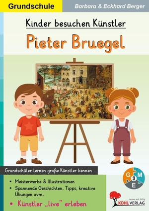 Berger, Eckhard / Barbara Berger. Kinder besuchen Künstler / Pieter Bruegel - Grundschüler lernen große Künstler kennen. Kohl Verlag, 2026.