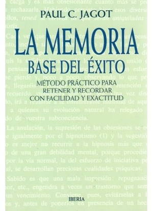 Jagot, Paul-C. / Jagot. La memoria, base del éxito. Editorial Iberia, S.A., 1973.