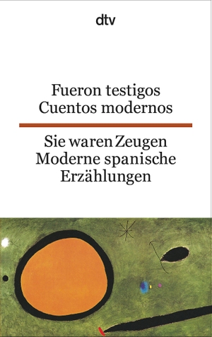 Brandenberger, Erna (Hrsg.). Fueron Testigos, Sie waren Zeugen - Cuentos modernos. Moderne Spanische Etzählungen, dtv zweisprachig für Könner - Spanisch. dtv Verlagsgesellschaft, 1993.