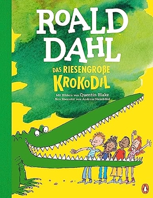 Dahl, Roald. Das riesengroße Krokodil - Neu übersetzt von Andreas Steinhöfel. Das berühmte Bilderbuch für Kinder ab 4 Jahren. Penguin junior, 2022.