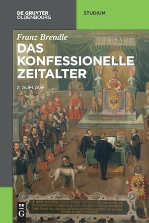 Brendle, Franz. Das konfessionelle Zeitalter. De Gruyter Oldenbourg, 2015.