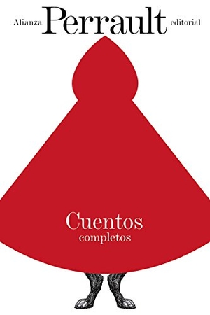 Perrault, Charles / Emilio Pascual Martínez. Cuentos completos. Alianza Editorial, 2016.