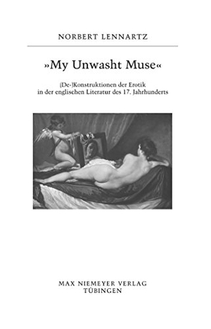 Lennartz, Norbert. "My unwasht Muse" - (De-)Konstruktionen der Erotik in der englischen Literatur des 17. Jahrhunderts. De Gruyter, 2009.