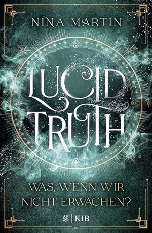 Martin, Nina. Lucid Truth - Was, wenn wir nicht erwachen? - Fantasy Jugendbuch-Reihe über Abenteuer, Romantik und über die Macht der Träume - Ab 14 Jahre (All Age Roman). FISCHER Sauerländer, 2024.