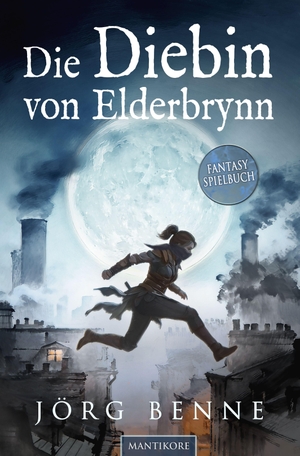 Benne, Jörg. Die Diebin von Elderbrynn - Ein Fantasy-Spielbuch. Mantikore Verlag, 2026.
