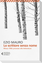 Lo scrittore senza nome. Mosca 1966: processo alla letteratura