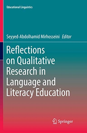 Mirhosseini, Seyyed-Abdolhamid (Hrsg.). Reflections on Qualitative Research in Language and Literacy Education. Springer International Publishing, 2018.