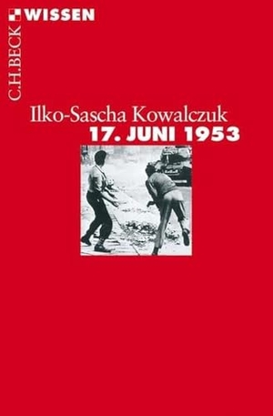 Kowalczuk, Ilko-Sascha. 17. Juni 1953 - Geschichte eines Aufstands. C.H. Beck, 2013.