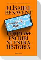 Como no escribi nuestra historia