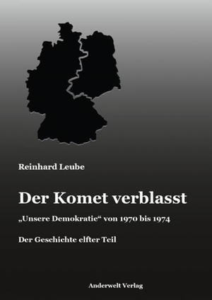 Leube, Reinhard. Der Komet verblasst - "Unsere Demokratie" von 1970 bis 1974. Anderwelt Verlag, 2025.