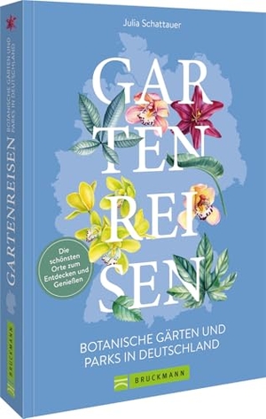 Schattauer, Julia. Gartenreisen - Botanische Gärten und Parks in Deutschland - Die schönsten Orte zum Entdecken und Erleben. Bruckmann Verlag GmbH, 2026.