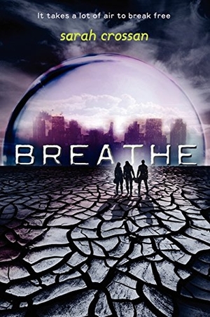 Crossan, Sarah. Breathe. HarperCollins, 2012.