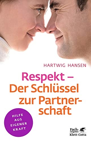 Hansen, Hartwig. Respekt - Der Schlüssel zur Partnerschaft. Klett-Cotta Verlag, 2013.