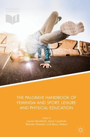 Mansfield, Louise / Beccy Watson et al (Hrsg.). The Palgrave Handbook of Feminism and Sport, Leisure and Physical Education. Palgrave Macmillan UK, 2017.