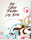 My Sleep Tracker Log Book
