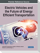 Electric Vehicles and the Future of Energy Efficient Transportation