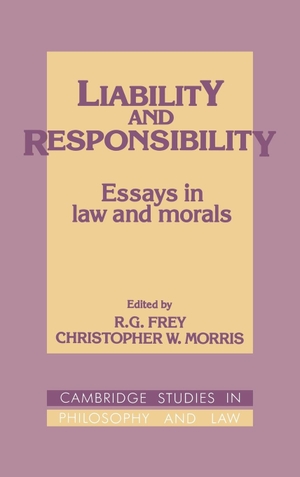 Frey, R. G. / Christopher W. Morris et al (Hrsg.). Liability and Responsibility - Essays in Law and Morals. Cambridge University Press, 2005.