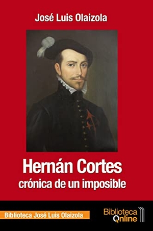 Olaizola, José Luis. Hernán Cortés, crónica de un imposible. Touchladybirdlucky Studios, 2017.