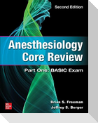 Anesthesiology Core Review: Part One: Basic Exam, Second Edition
