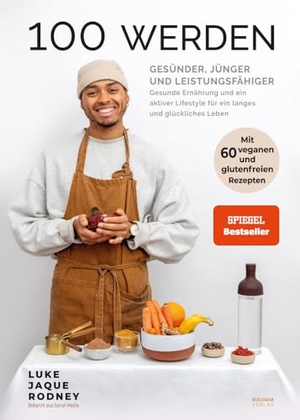 Jaque-Rodney, Luke. 100 werden - Gesünder, jünger und leistungsfähiger - Gesunde Ernährung und ein aktiver Lifestyle für ein langes und glückliches Leben - Mit 60 veganen und glutenfreien Rezepten. Eulogia Verlags GmbH, 2023.