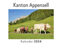 Kanton Appenzell (Wandkalender 2024, Kalender DIN A4 quer, Monatskalender im Querformat mit Kalendarium, Das perfekte Geschenk)