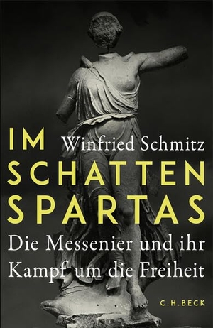 Schmitz, Winfried. Im Schatten Spartas - Die Messenier und ihr Kampf um die Freiheit. C.H. Beck, 2026.
