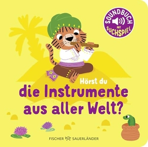 Hörst du die Instrumente aus aller Welt? - Soundbuch | Pappbilderbuch mit vielen Geräuschen und bunten Bildern: Tolles Geschenk für Kleinkinder. FISCHER Sauerländer, 2026.